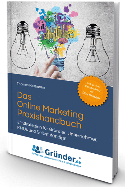 Das Online Marketing Praxishandbuch - Thomas Klußmann